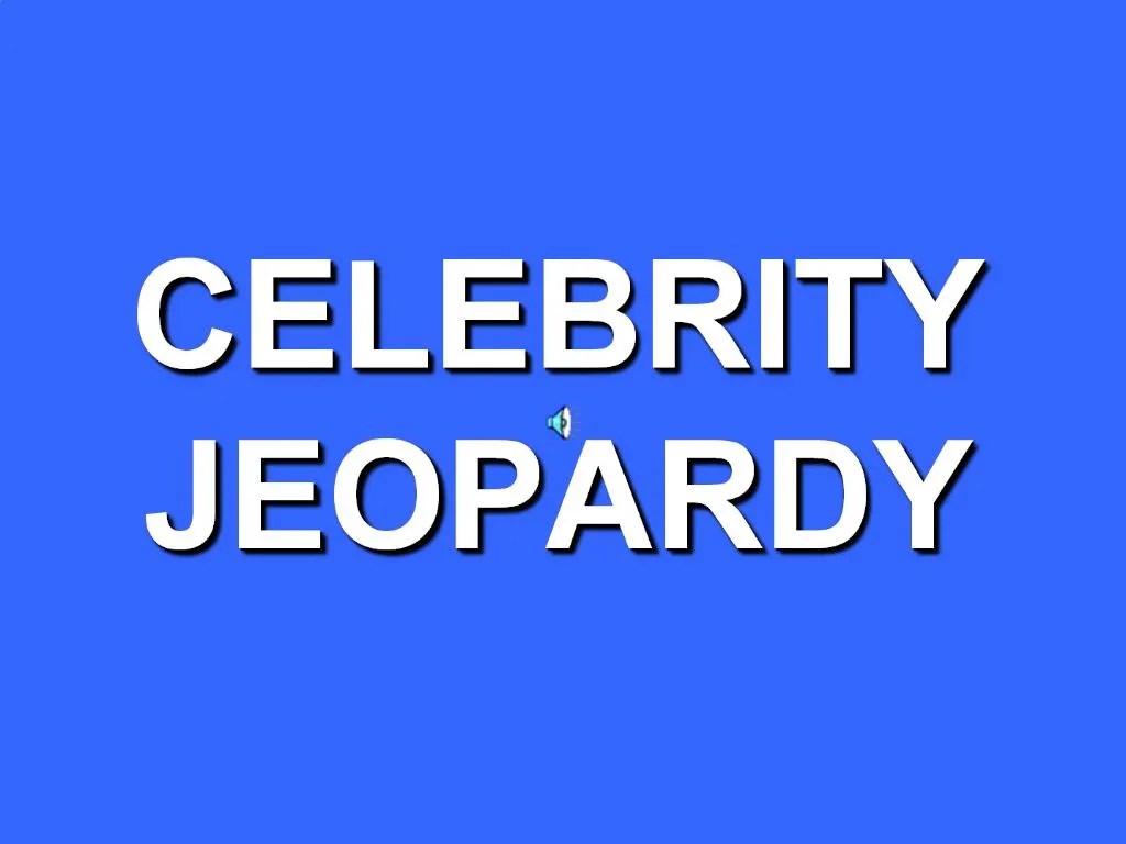 PPT CELEBRITY JEOPARDY PowerPoint Presentation, free download ID