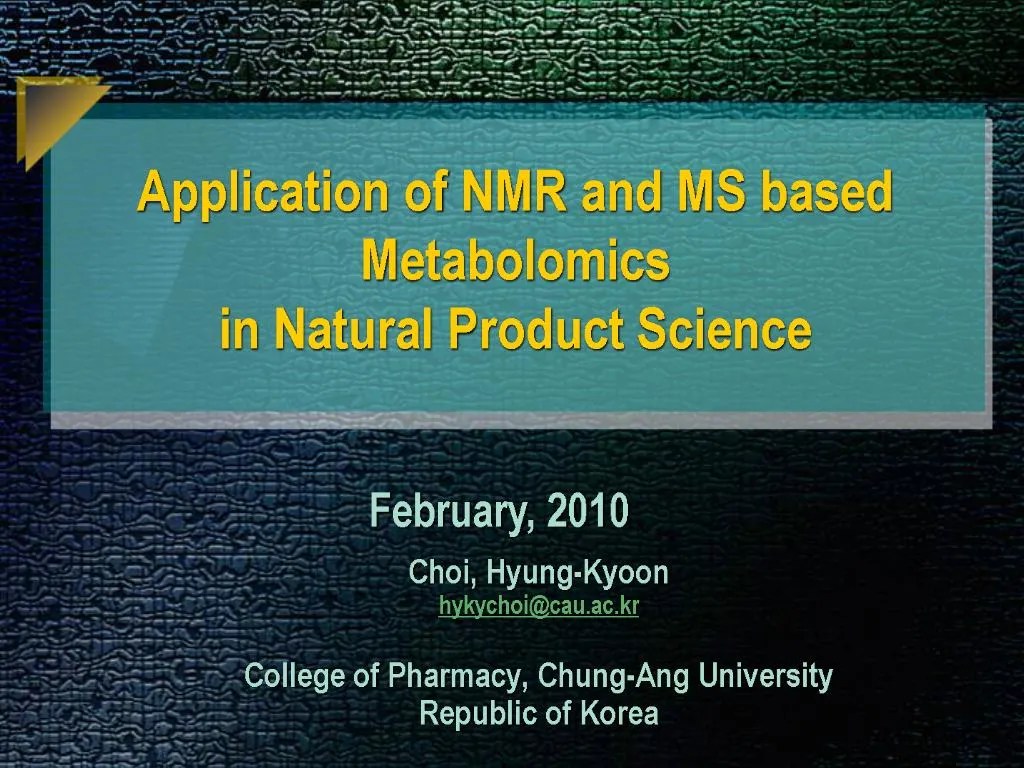 PPT Application of NMR and MS based Metabolomics in Natural Product