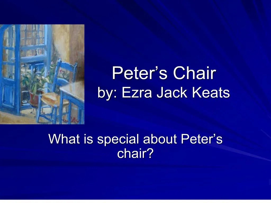 PPT Peter s Chair by Ezra Jack Keats PowerPoint Presentation, free
