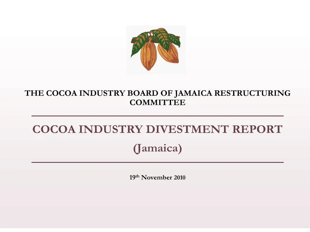 PPT THE COCOA INDUSTRY BOARD OF JAMAICA RESTRUCTURING COMMITTEE
