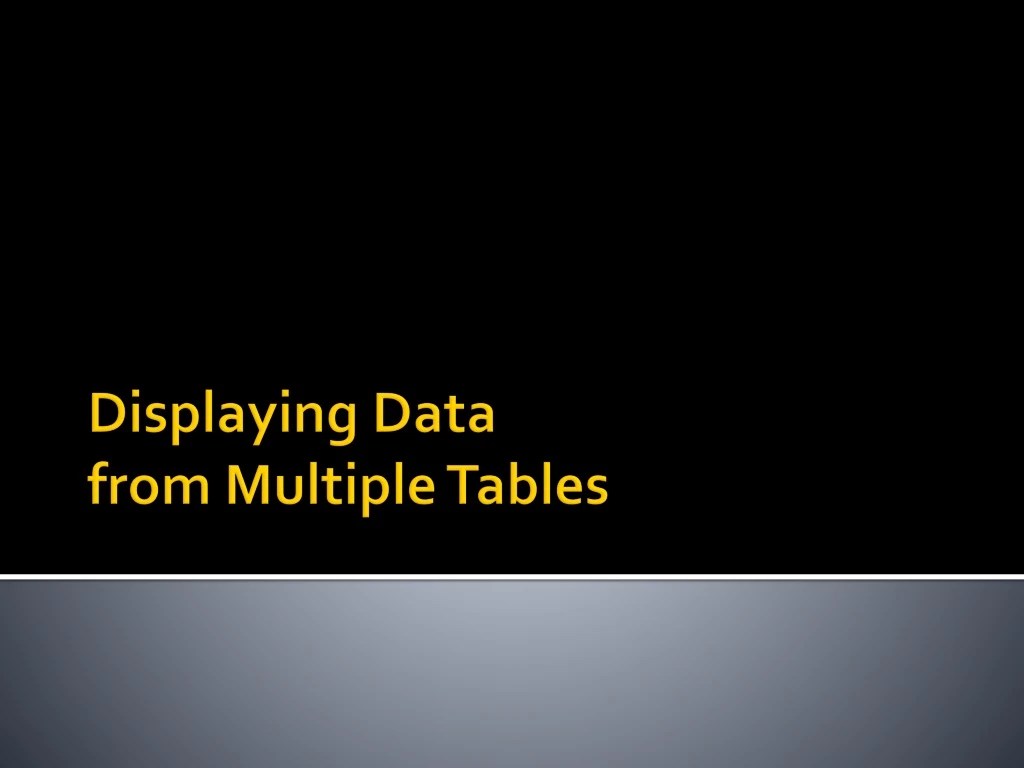 PPT Displaying Data from Multiple Tables PowerPoint Presentation