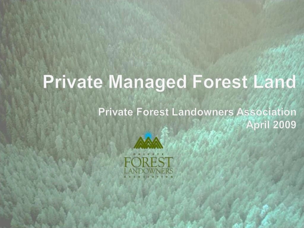 PPT Private Managed Forest Land Private Forest Landowners Association