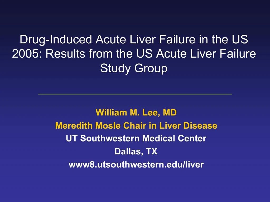 PPT DrugInduced Acute Liver Failure in the US 2005 Results from the