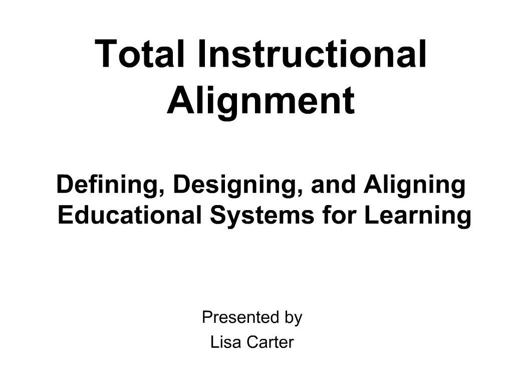 PPT Total Instructional Alignment Defining, Designing, and Aligning