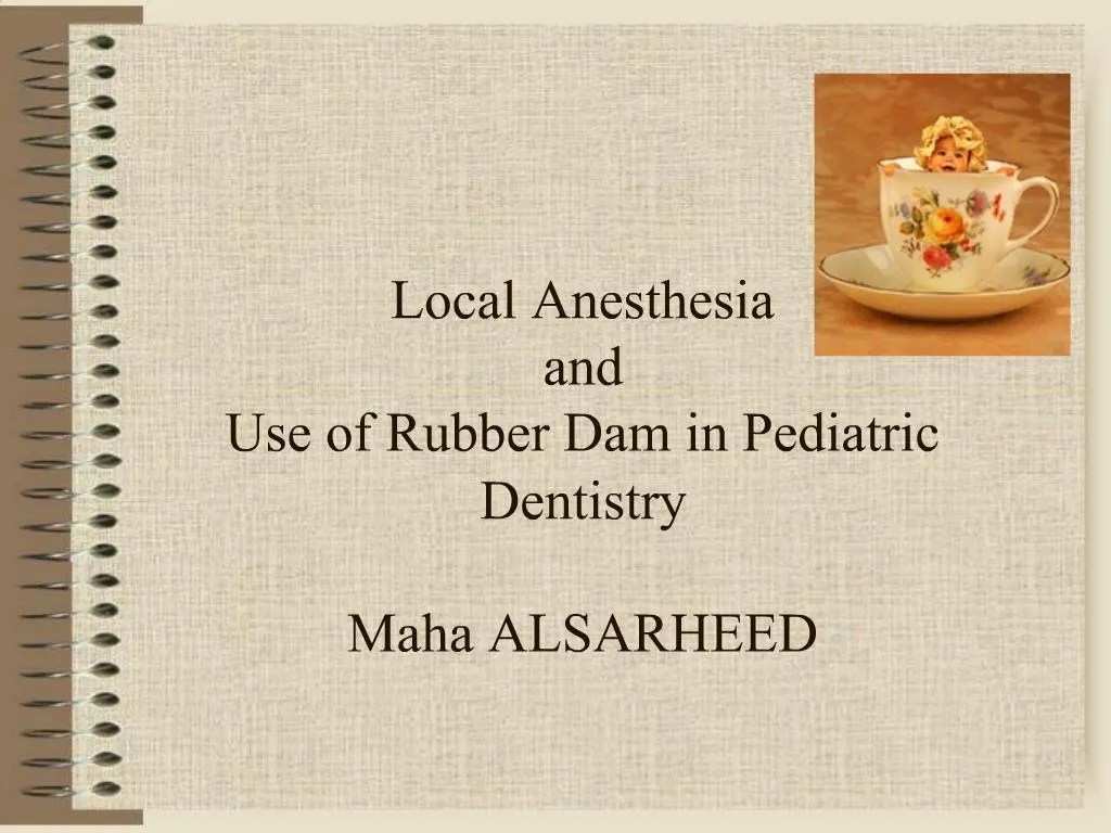 PPT Local Anesthesia and Use of Rubber Dam in Pediatric Dentistry
