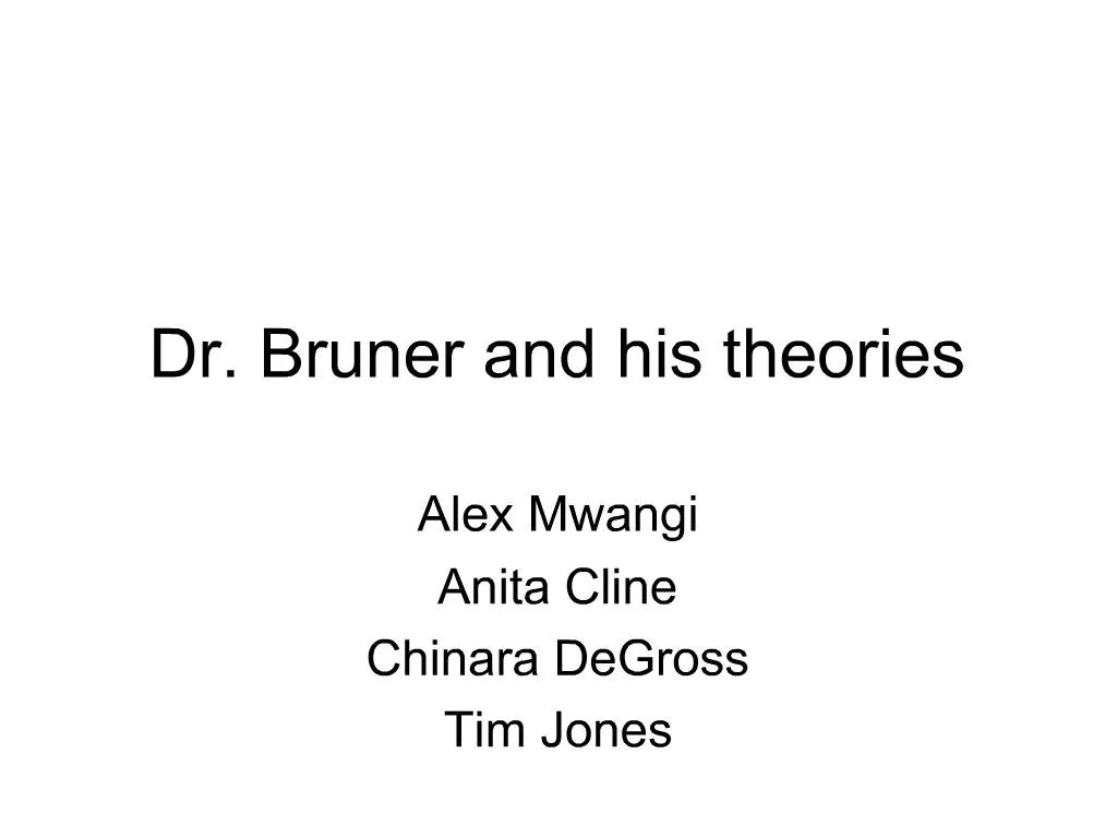 PPT Dr. Bruner and his theories PowerPoint Presentation, free
