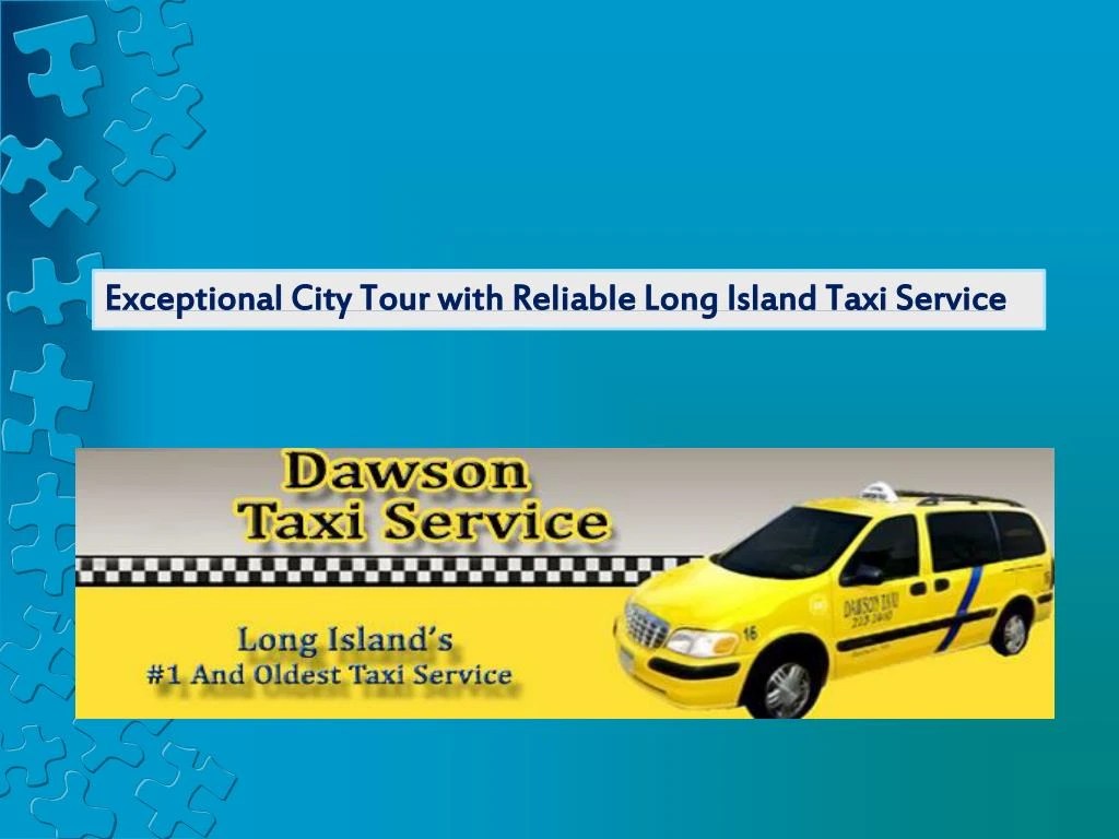 PPT Exceptional City Tour with Reliable Long Island Taxi Service