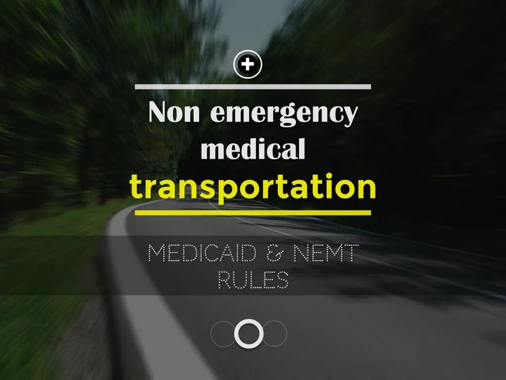 PPT Medicaid Rules and Non Emergency Medical Transportation