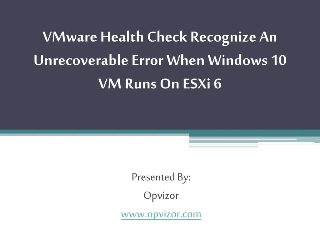PPT VMware Health Check Recognize An Unrecoverable Error When Windows
