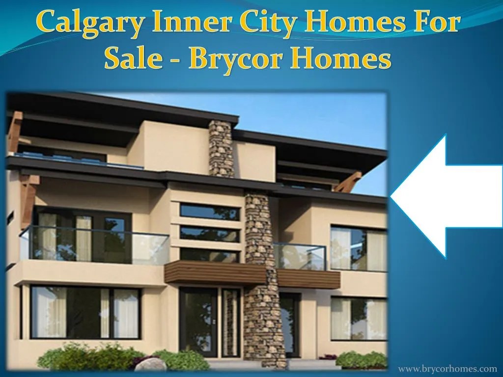 PPT Calgary Inner City Homes For Sale Brycor Homes PowerPoint