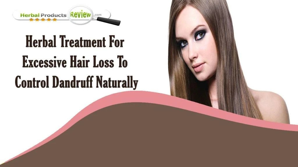 PPT Herbal Treatment For Excessive Hair Loss To Control Dandruff