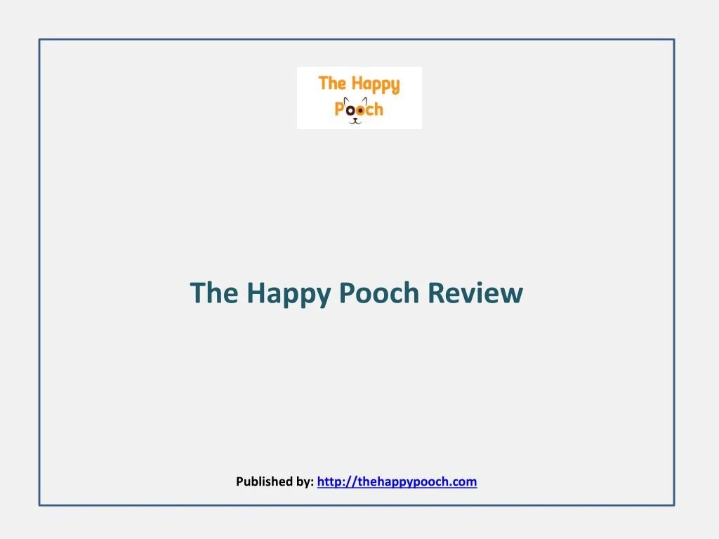 PPT The Happy Pooch Review PowerPoint Presentation, free download