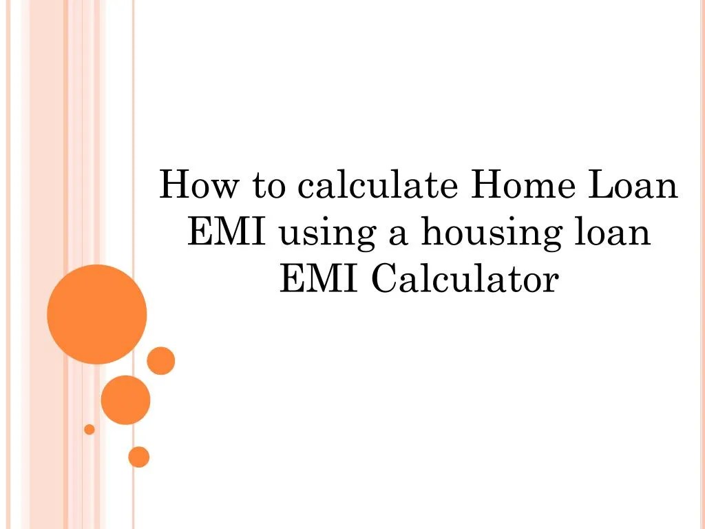 PPT How to Calculate Home Loan EMI using a Housing Loan EMI