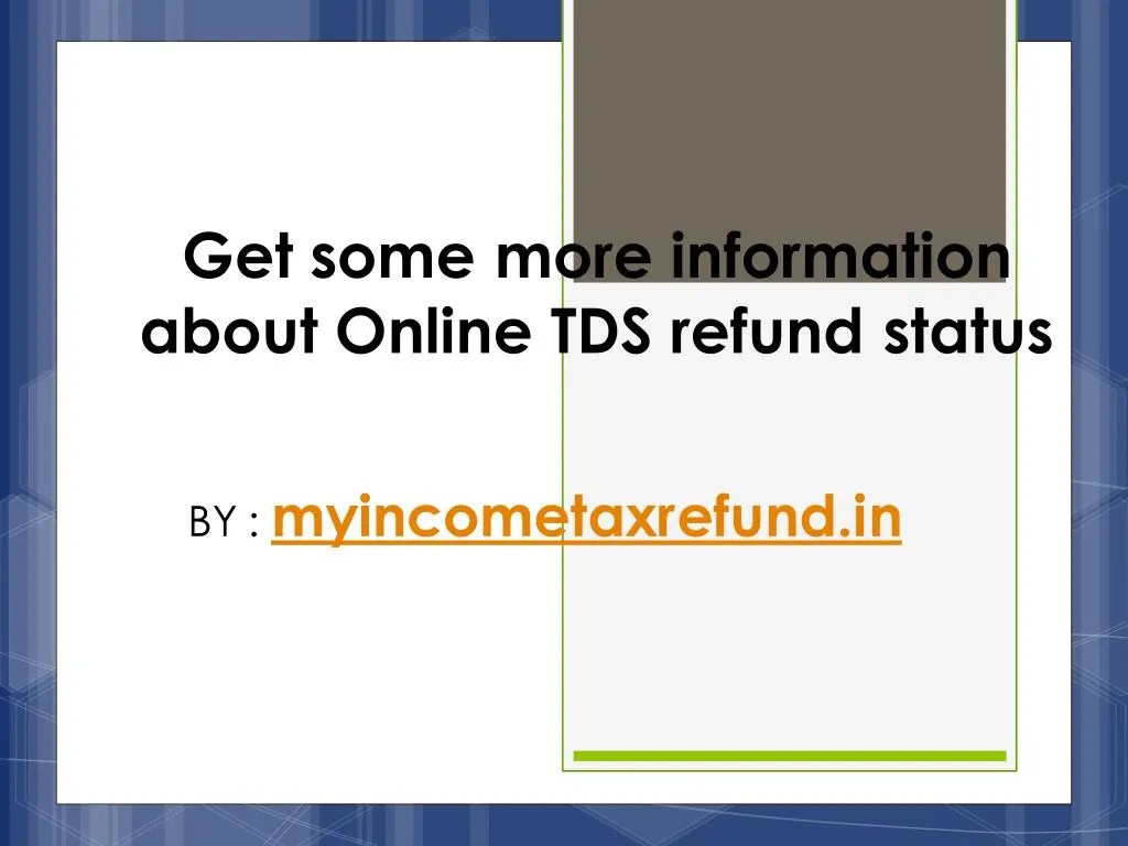 PPT Get some more information about Online TDS refund status