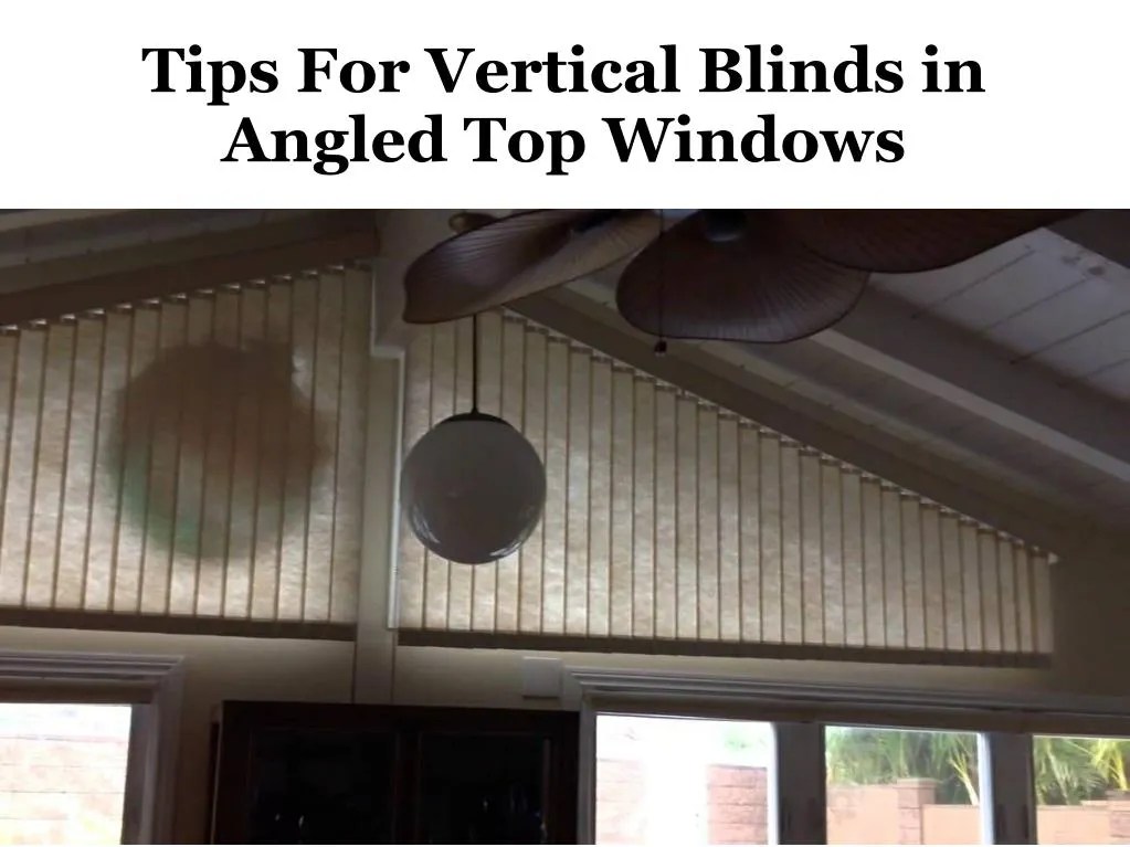 PPT Tips for vertical blinds in angled top windows PowerPoint