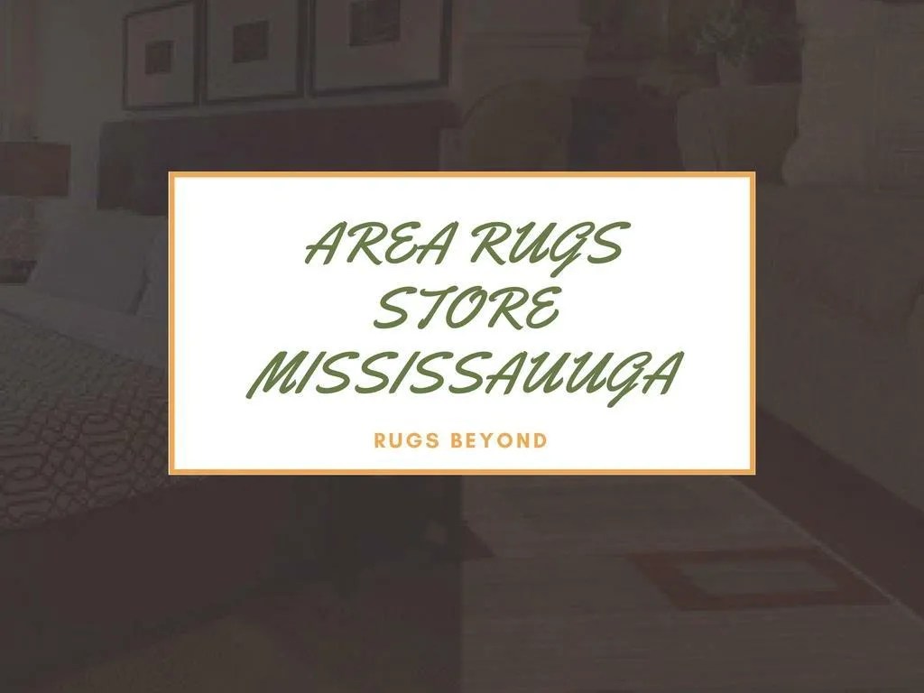 PPT Rugs and Area Rugs Mississauga PowerPoint Presentation, free