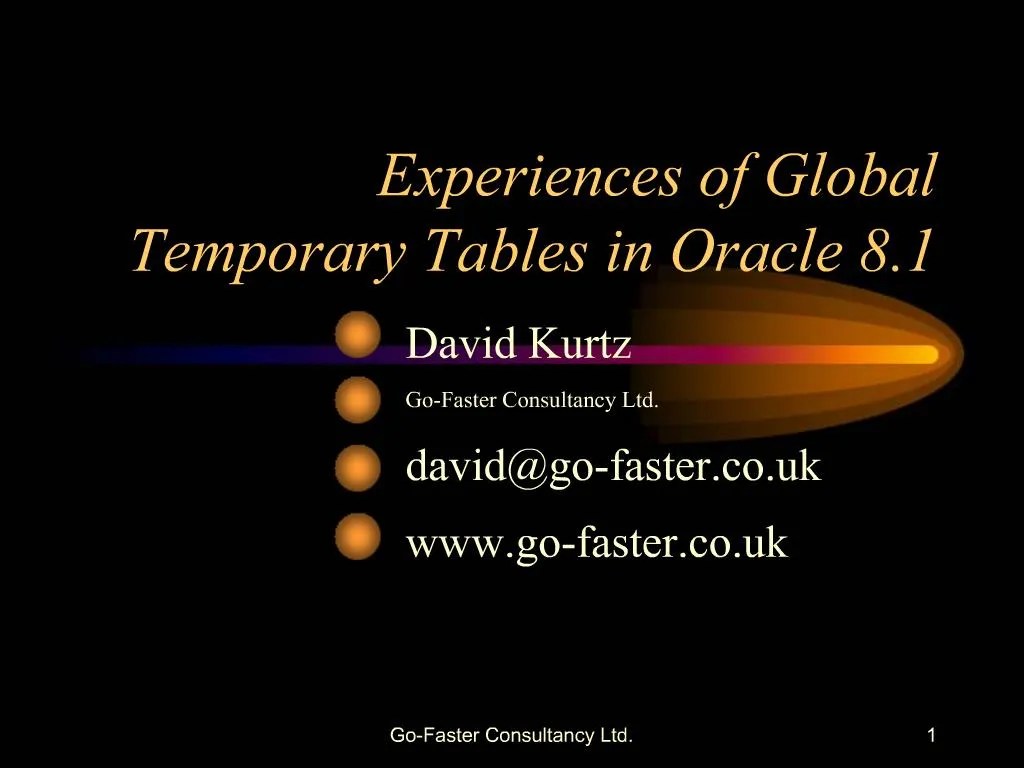 PPT Experiences of Global Temporary Tables in Oracle 8.1 PowerPoint Presentation ID773413