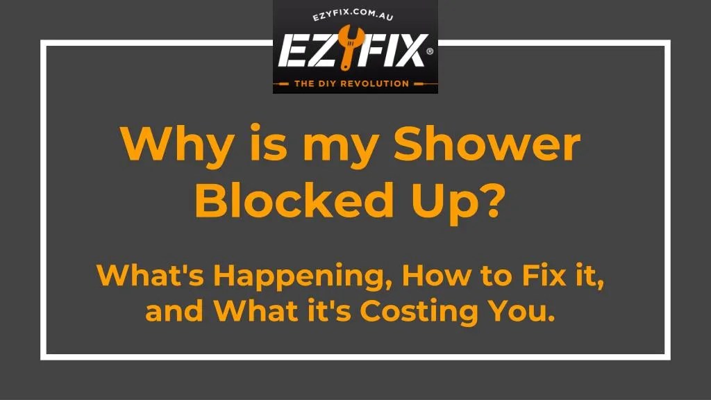 PPT Why is my Shower Blocked Up? What's Happening, How to Fix it, and