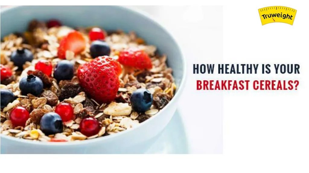 PPT How Healthy Is Your Breakfast Cereals? PowerPoint Presentation