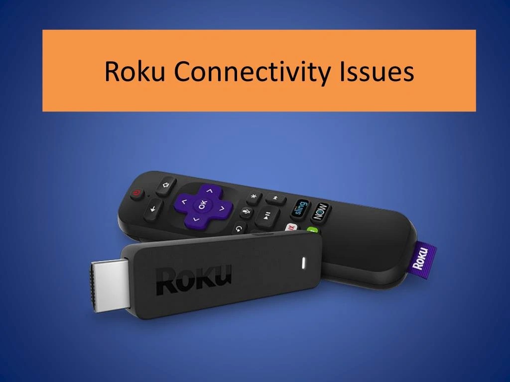 PPT Roku Connectivity Issues PowerPoint Presentation, free download