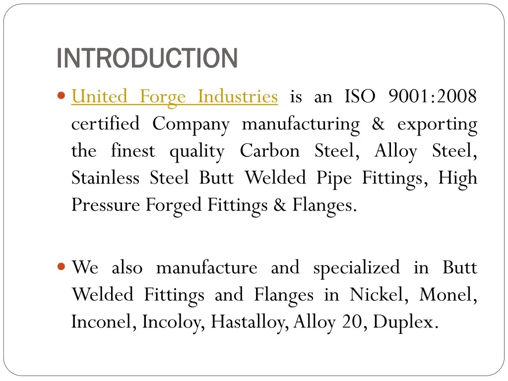 Ppt Manufacturing Exporting The Finest Quality Carbon Steel Alloy Steel Stainless Steel Butt Welded Pipe Fittings High Powerpoint Presentation Id 8157500