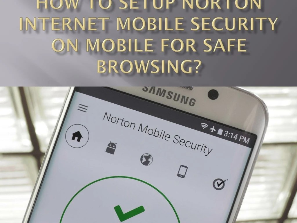 PPT How To Setup Norton Mobile Security On Mobile For Safe