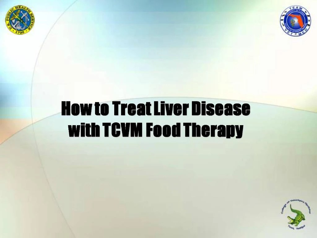 PPT How to Treat Liver Disease with TCVM Food Therapy PowerPoint