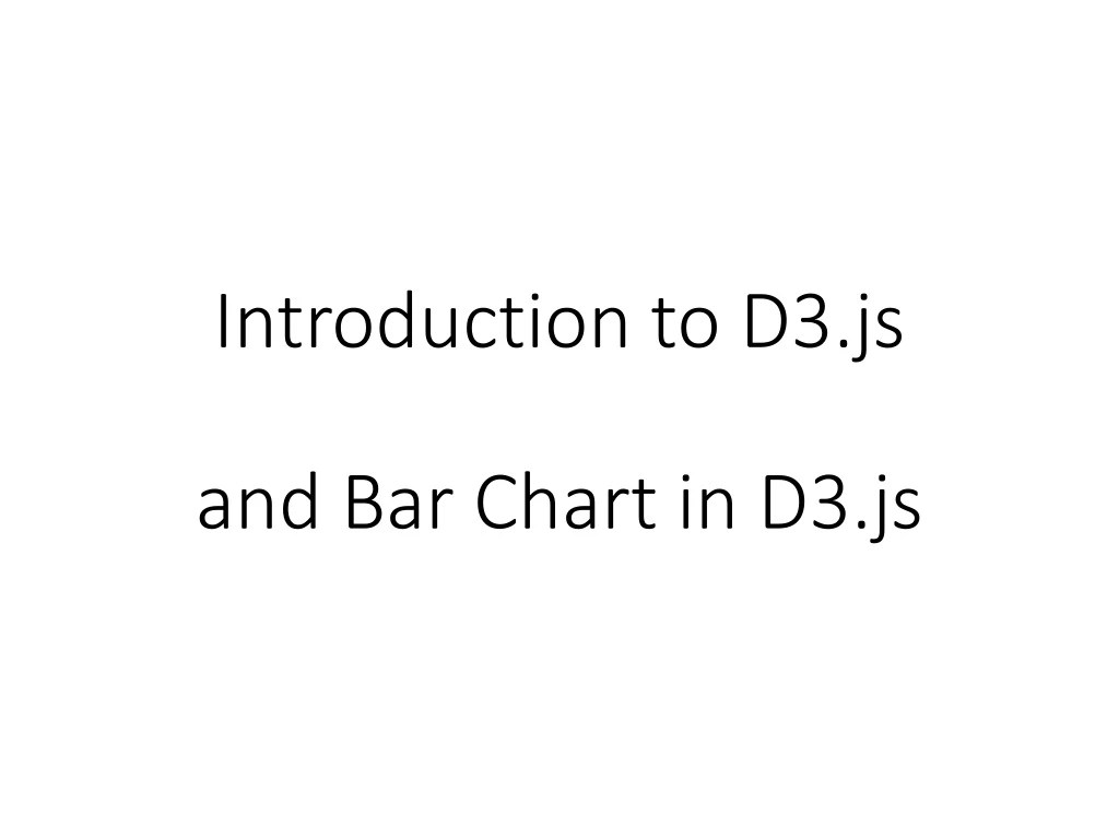 PPT Introduction to D3.js and Bar Chart in D3.js PowerPoint Presentation ID8892012