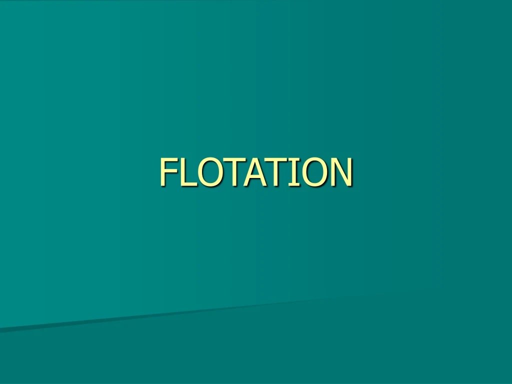 PPT FLOTATION PowerPoint Presentation, free download ID9114143