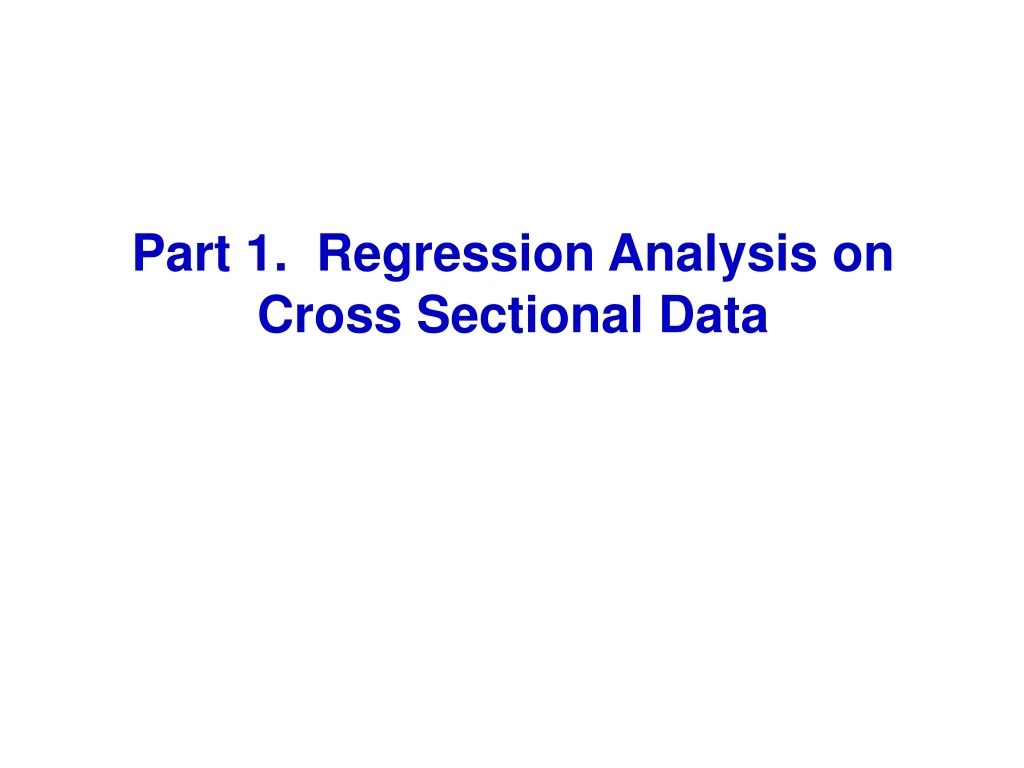 PPT Part 1. Regression Analysis on Cross Sectional Data PowerPoint Presentation ID9125630