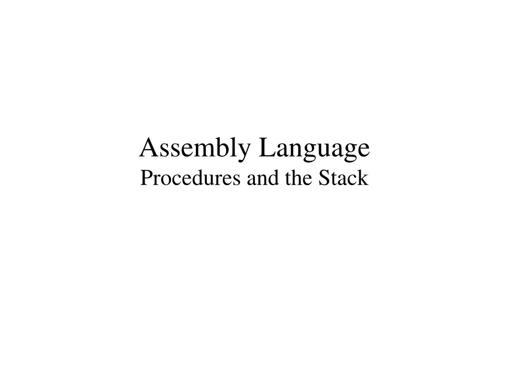 PPT Assembly Language Procedures and the Stack PowerPoint
