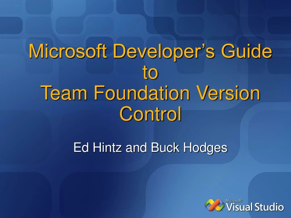 PPT Microsoft Developer’s Guide to Team Foundation Version Control