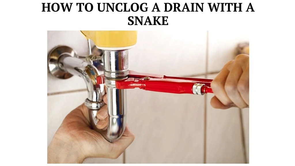 PPT How to Unclog a Drain with a Snake PowerPoint Presentation, free