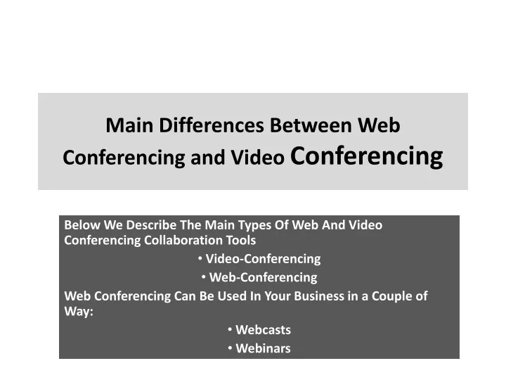 PPT Main Differences Between  Conferencing and Video Conferencing
