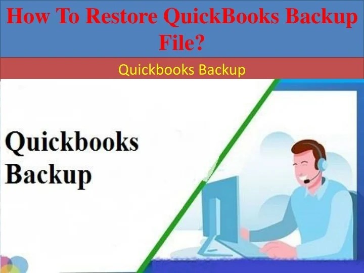 PPT How To Restore QuickBooks Backup File? PowerPoint Presentation