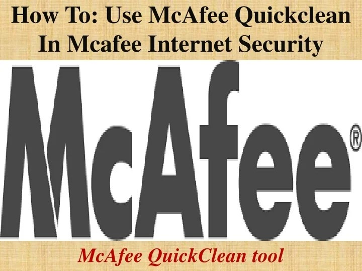 PPT How To Use McAfee QuickClean in McAfee Security