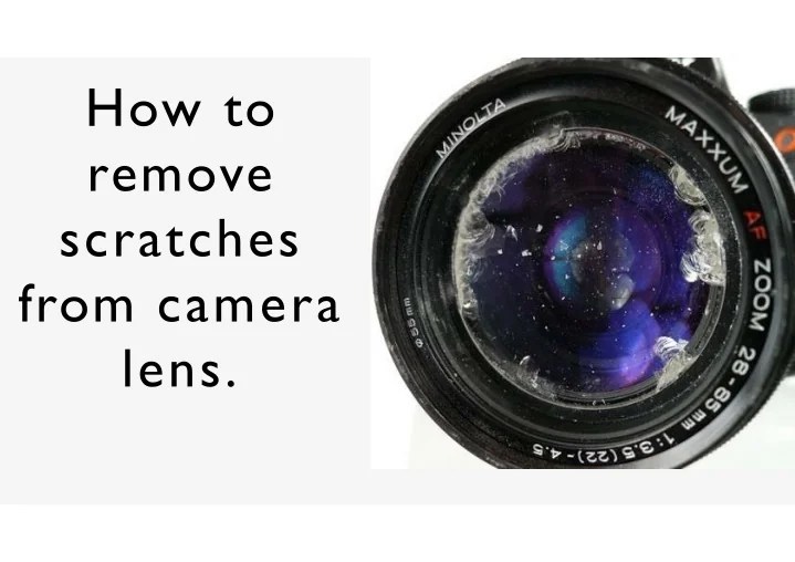 PPT How to Remove Scratches From Camera Lens PowerPoint Presentation