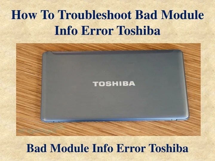 PPT How To Troubleshoot Bad Module Info Error Toshiba PowerPoint