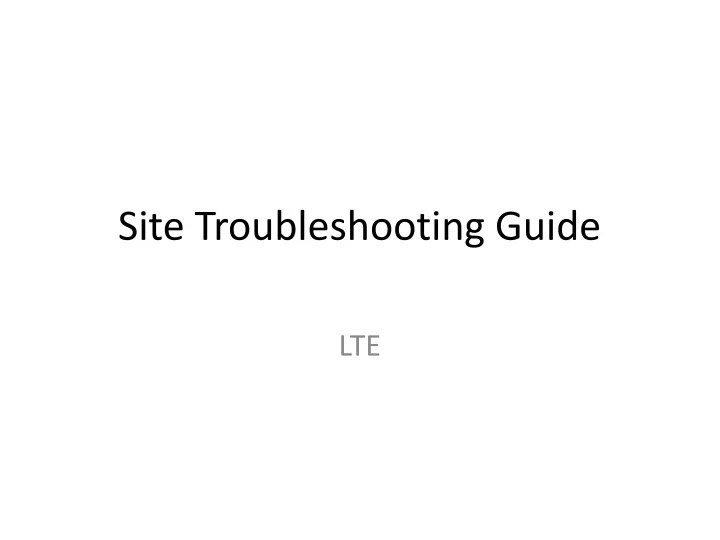 PPT LTE troubleshooting guide PowerPoint Presentation, free download