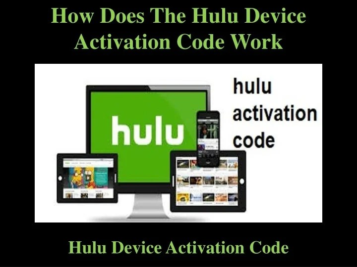 PPT How Does The Hulu Device Activation Code Work PowerPoint