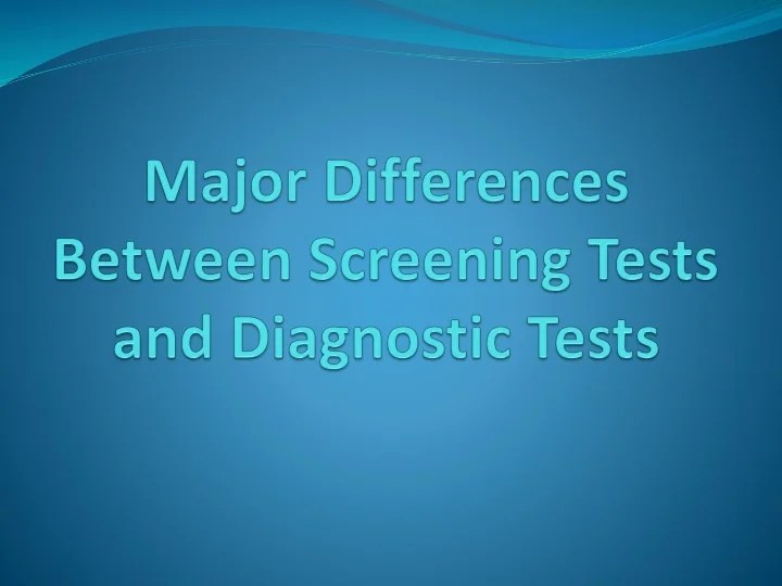 PPT Screening Versus Diagnostic Tests PowerPoint Presentation, free