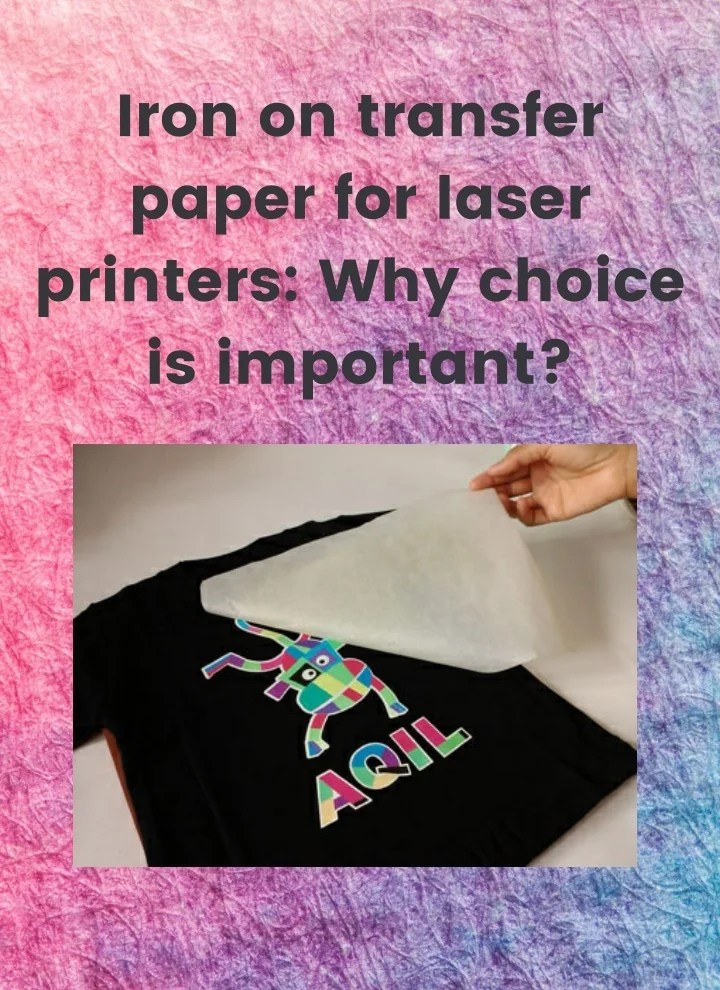 PPT Iron on transfer paper for laser printers Why choice is