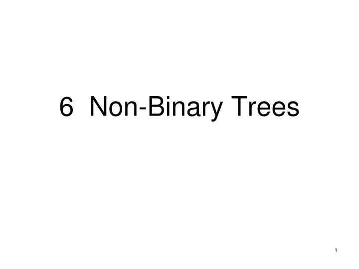 PPT 6 NonBinary Trees PowerPoint Presentation, free download ID
