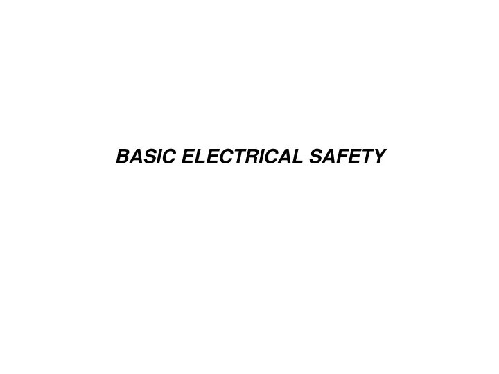 PPT BASIC ELECTRICAL SAFETY PowerPoint Presentation, free download