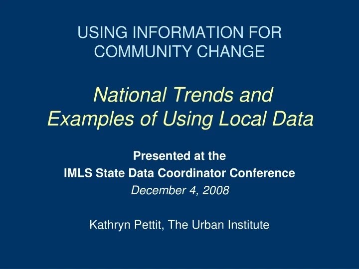 PPT USING INFORMATION FOR COMMUNITY CHANGE National Trends and