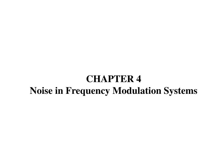PPT CHAPTER 4 Noise in Frequency Modulation Systems PowerPoint