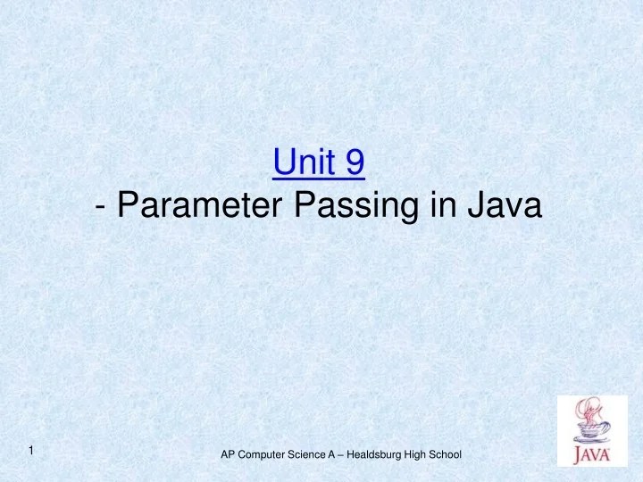 PPT Unit 9 Parameter Passing in Java PowerPoint Presentation, free download ID9535745