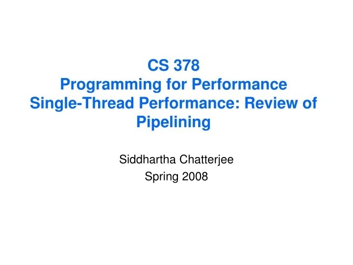 PPT CS 378 Programming for Performance SingleThread Performance
