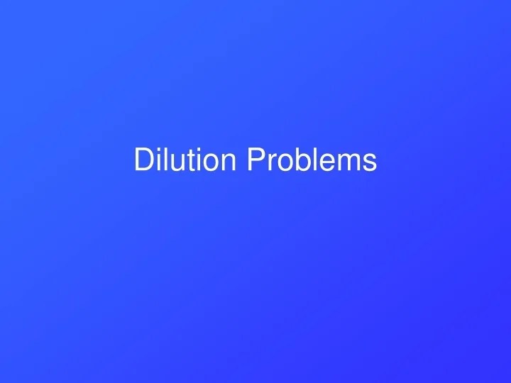 PPT Dilution Problems PowerPoint Presentation, free download ID9615820