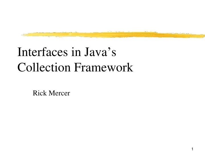 PPT Interfaces in Java ’ s Collection Framework PowerPoint